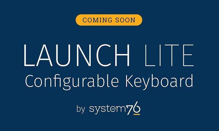 System76 推出 Launch Lite 可配置机械键盘 7 月 14 日开放预购